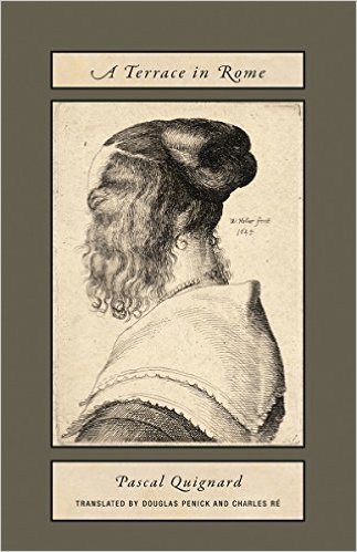 Cover of A Terrace in Rome by Pascal Quignard, translated by Douglas Penick and Charles Ré: a seventeenth-century engraving of the back of a man's head with long hair, framed in grey-green.