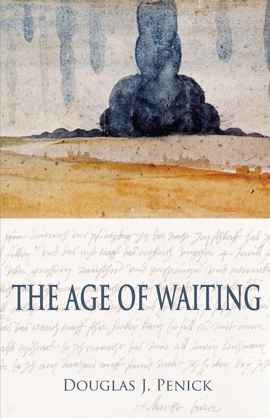 Cover of The Age of Waiting by Douglas J. Penick: a watercolour of a dark cloud rising over an ochre plain, above a page of old handwriting.