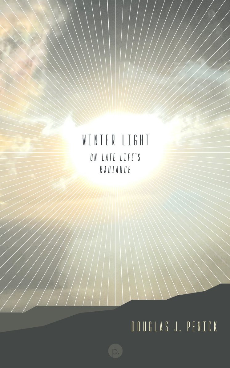 Cover of Winter Light: On Late Life's Radiance by Douglas J. Penick (punctum books).